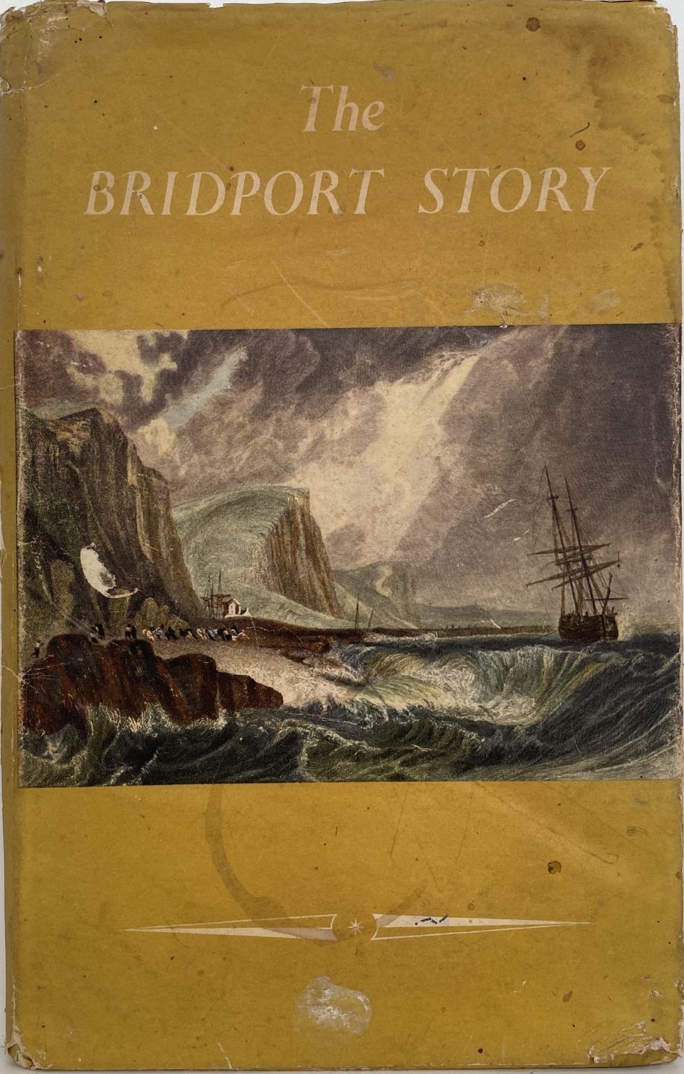 THE BRIDPORT STORY A Record Of 700 Years, 1253-1953