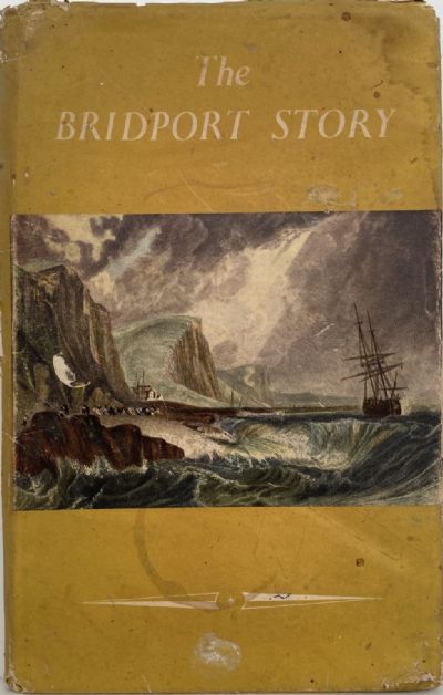 THE BRIDPORT STORY A Record Of 700 Years, 1253-1953 