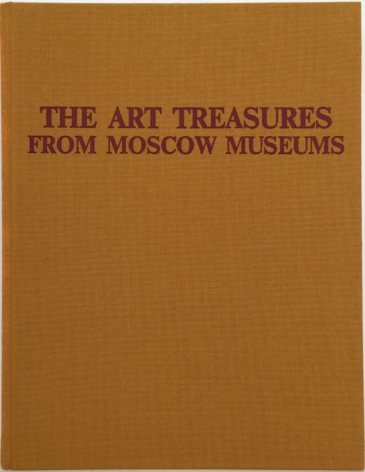 THE ART TREASURES FROM MOSCOW MUSEUMS