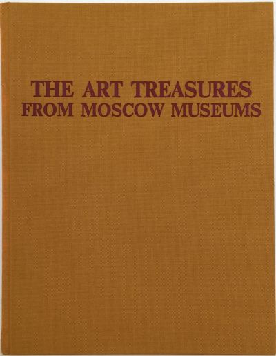 THE ART TREASURES FROM MOSCOW MUSEUMS 
