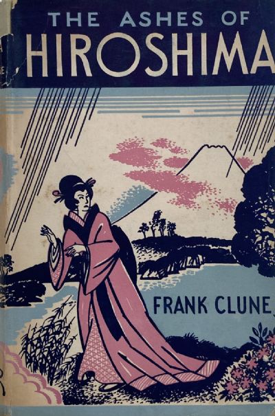 THE ASHES OF HIROSHIMA: A Post-War Trip To Japan and China 