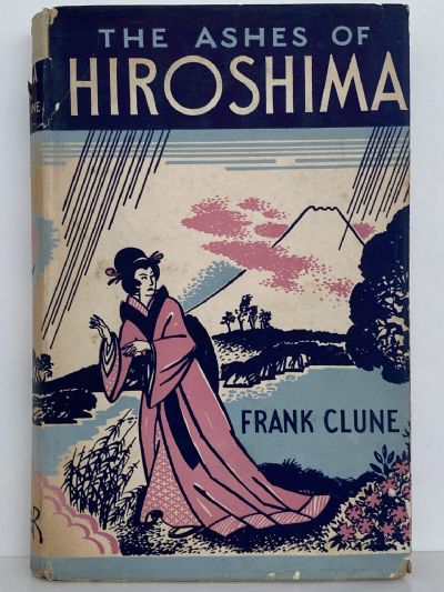 THE ASHES OF HIROSHIMA: A Post-War Trip To Japan and China