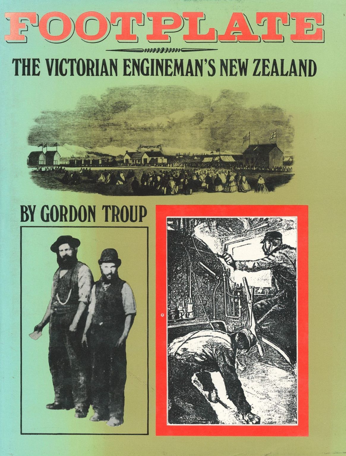 FOOTPLATE: The Victorian Engineman's New Zealand