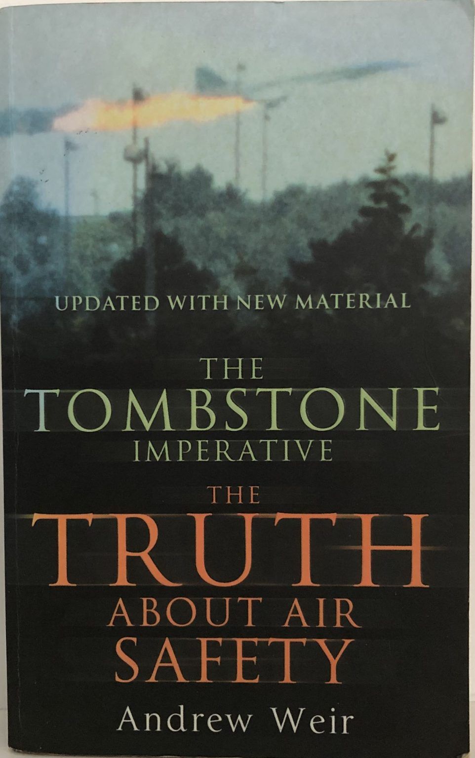 THE TOMBSTONE IMPERATIVE: The Truth about Air Safety