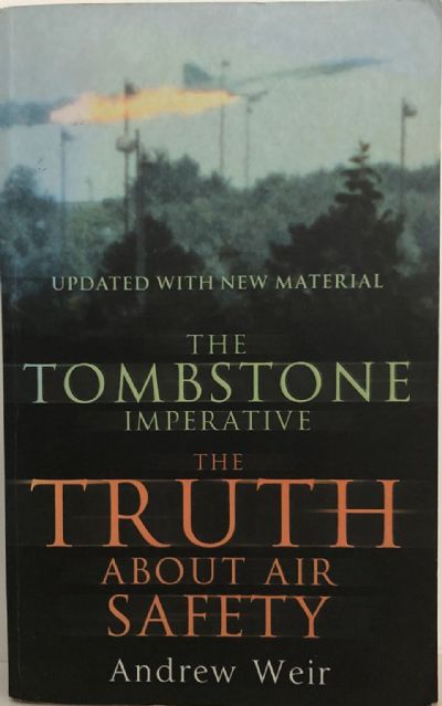 THE TOMBSTONE IMPERATIVE: The Truth about Air Safety 