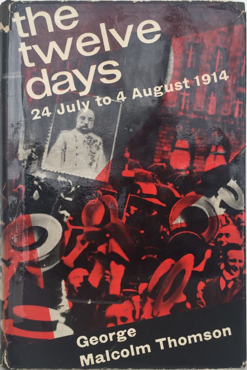 THE TWELVE DAYS: 24 July To 4 August 1914