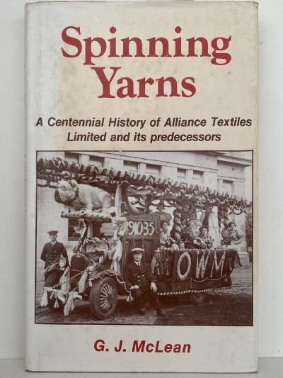 SPINNING YARNS: A Centennial History of Alliance Textiles