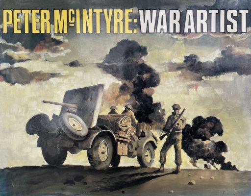 PETER McINTYRE: War Artist