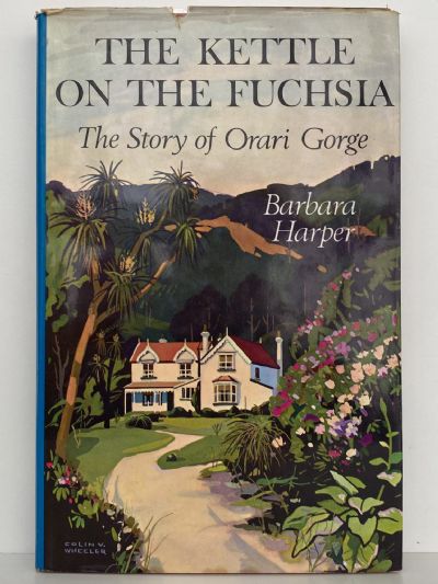 THE KETTLE ON THE FUCHSIA: The Story of Orari Gorge