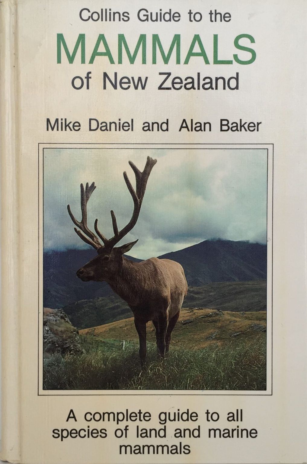 MAMMALS OF NEW ZEALAND: A complete guide to all species of land and marine mammals