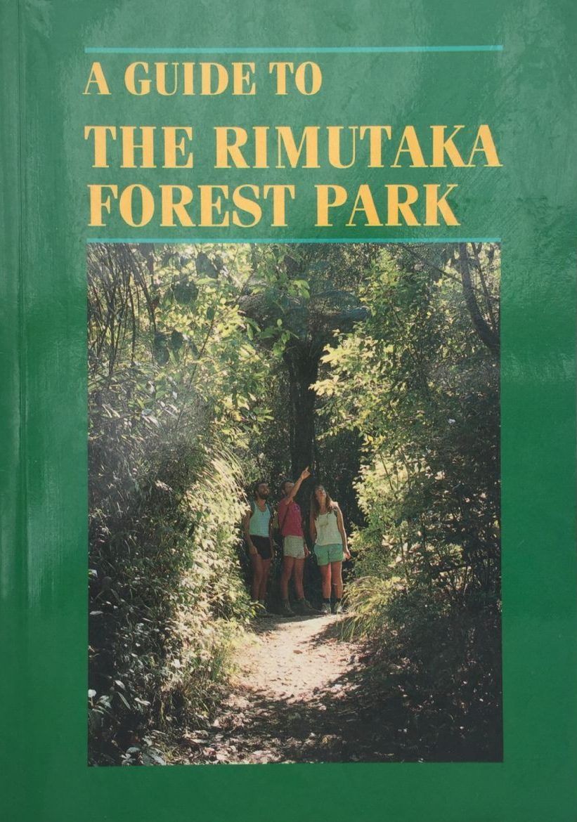 THE RIMUTAKA FOREST PARK: A Guide To