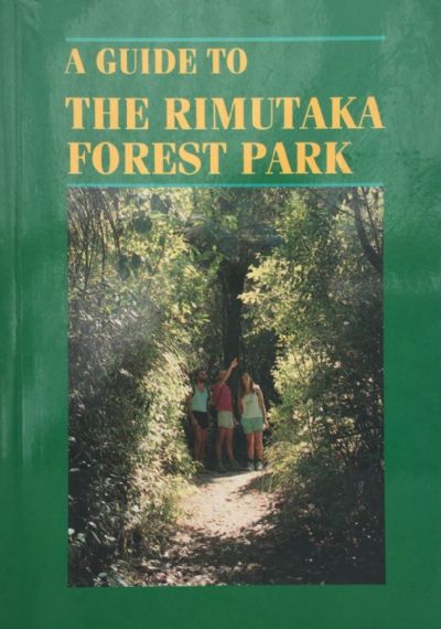 THE RIMUTAKA FOREST PARK: A Guide To 
