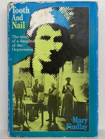 TOOTH AND NAIL: The Story of a Daughter of the Depression