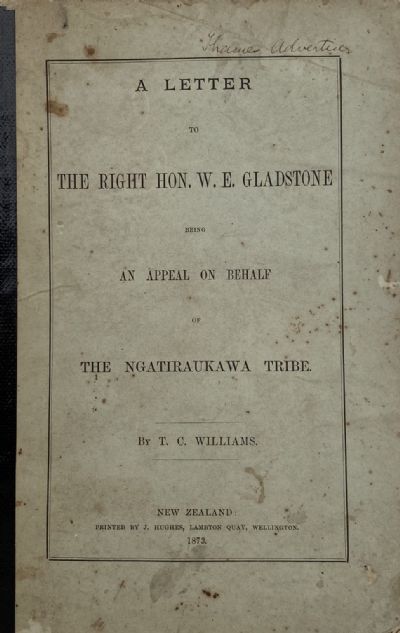 Letter To The Right Hon W. E. Gladstone On Behalf Of The Ngatiraukawa Tribe 
