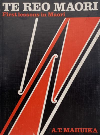 TE REO MAORI: First Lessons in Maori 