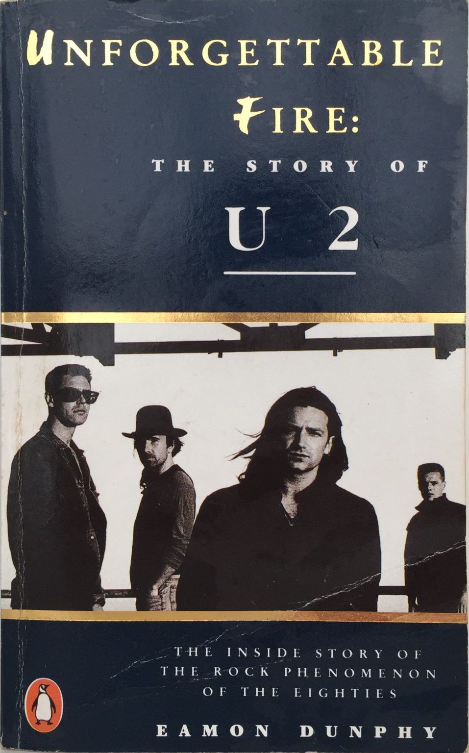 UNFORGETTABLE FIRE: The Story Of U2