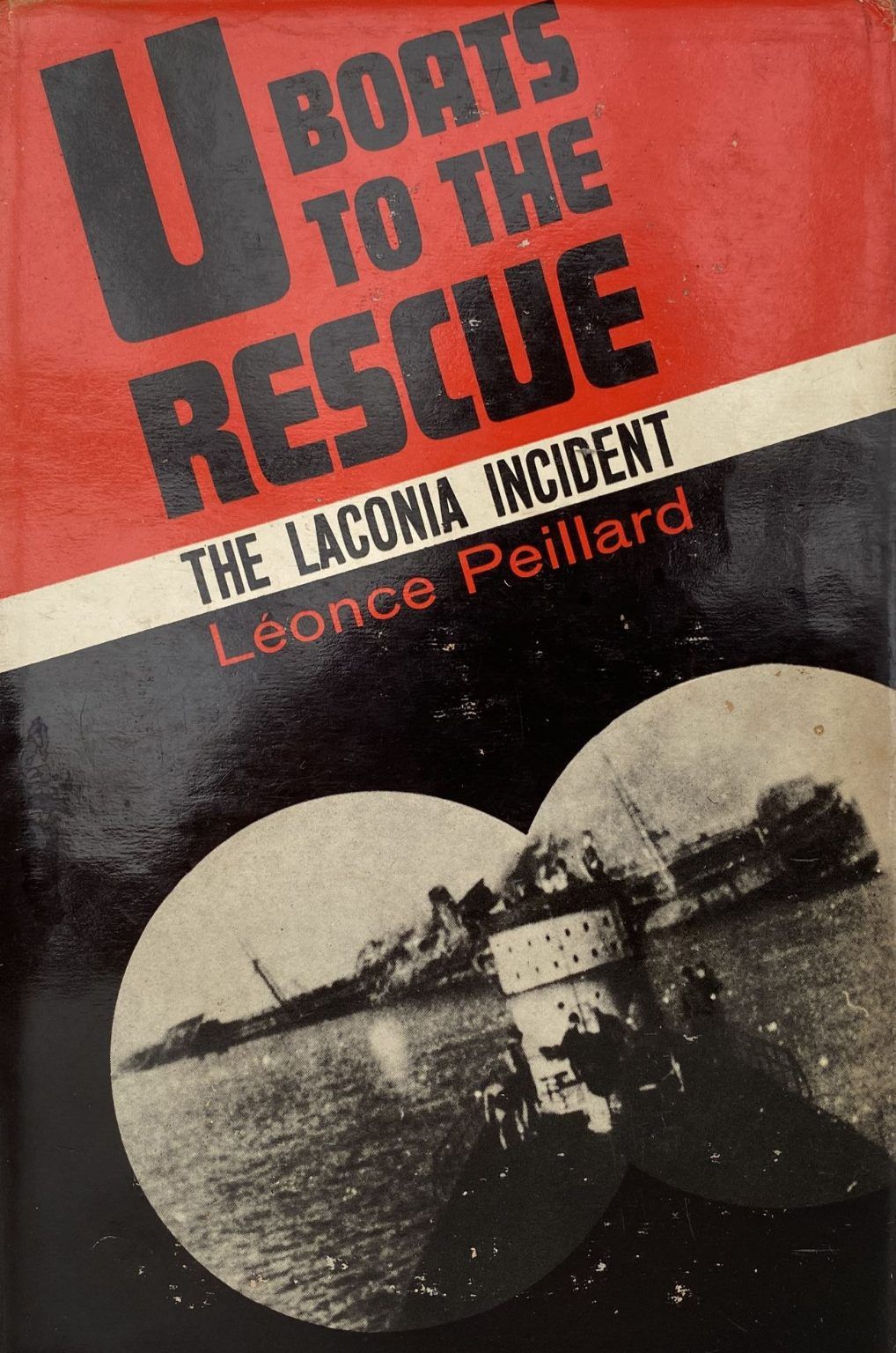 U-BOATS TO THE RESCUE: The Laconia Incident
