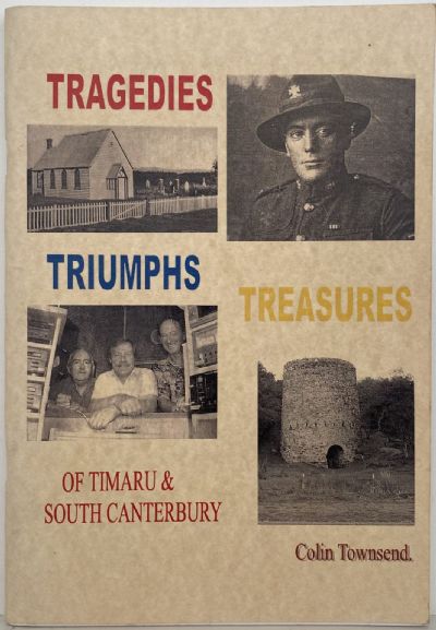 Tragedies, Triumphs, Treasures of Timaru & South Canterbury 