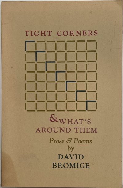 TIGHT CORNERS & WHAT'S AROUND THEM: Prose and Poems 