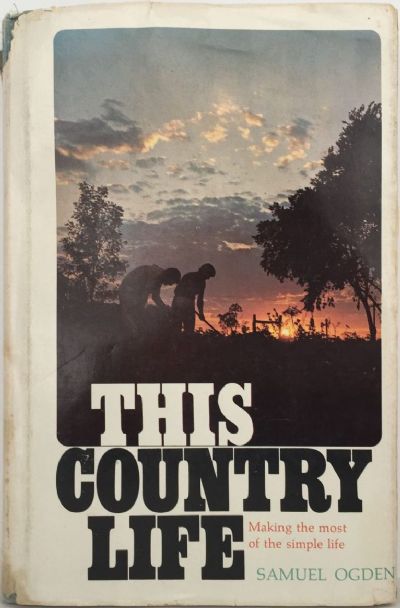 THIS COUNTRY LIFE: Making the Most of the Simple Life 