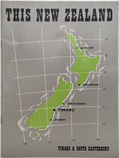 THIS NEW ZEALAND: Timaru & South Canterbury Volume 1, No 9 