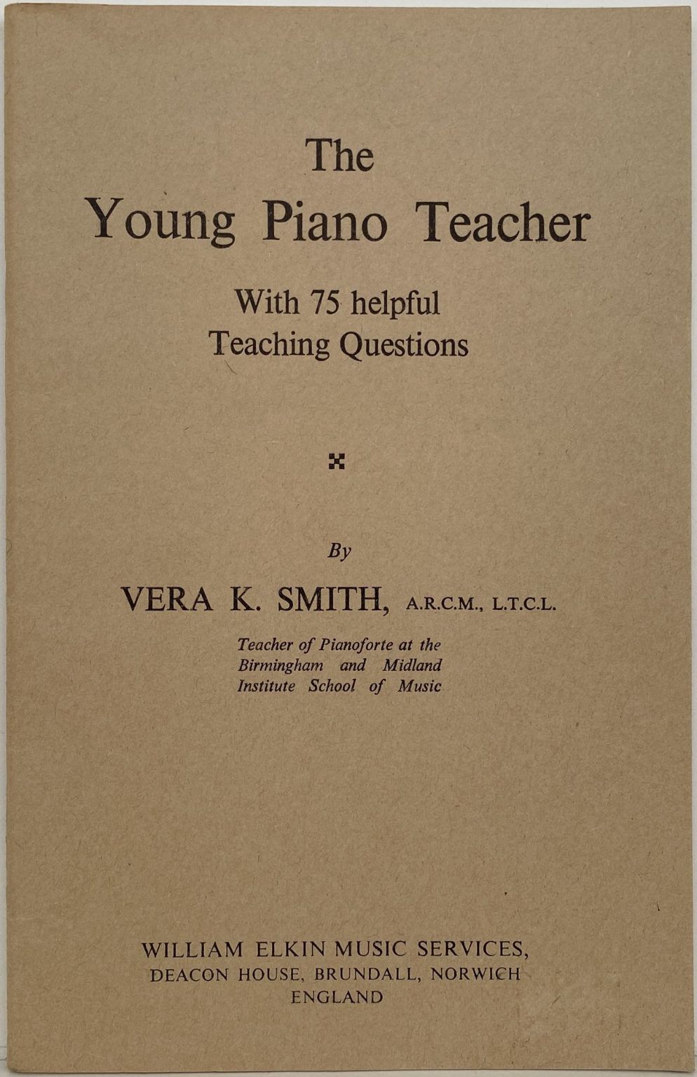 The Young Piano Teacher - With 75 helpful Teaching Questions