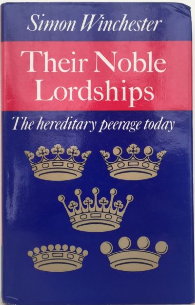 THEIR NOBLE LORDSHIPS: The Hereditary Peerage Today 