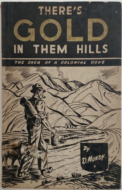 THERE'S GOLD IN THEM HILLS: The Saga of a Colonial Cove