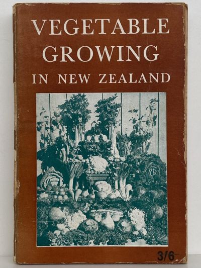 VEGETABLE GROWING In New Zealand: Sixth Edition