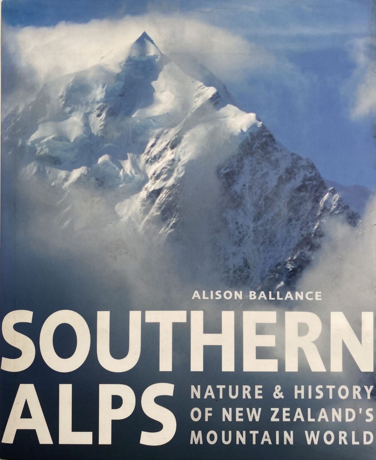 SOUTHERN ALPS: Nature & History of New Zealand's Mountain World