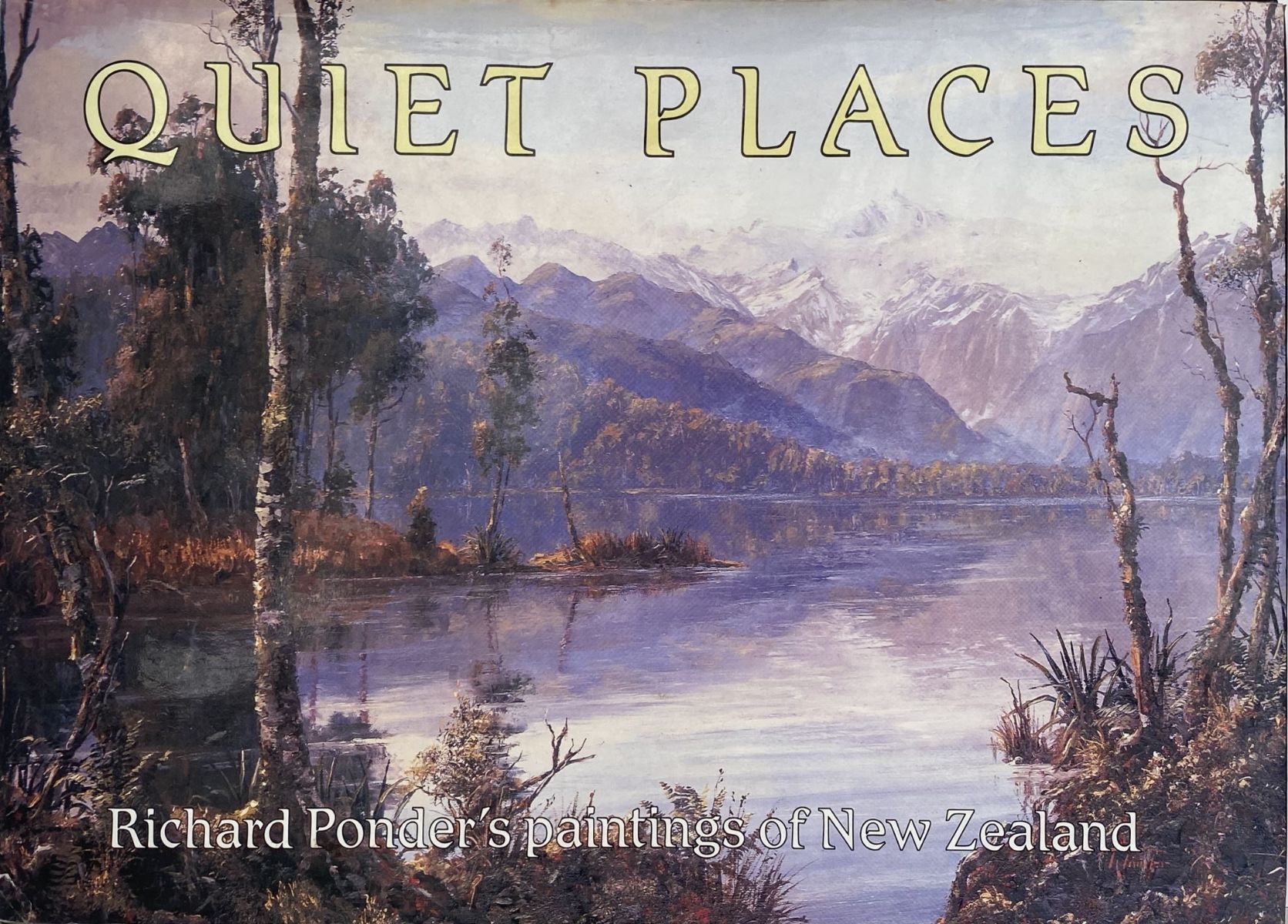 QUIET PLACES: Richard Ponder's paintings of New Zealand