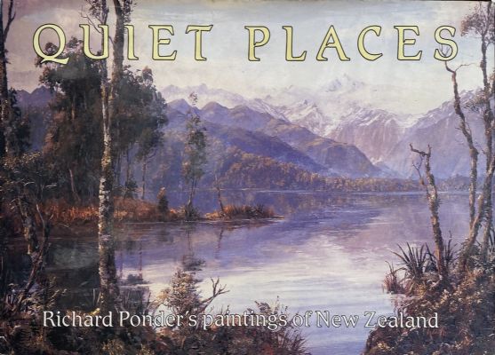 QUIET PLACES: Richard Ponder's paintings of New Zealand