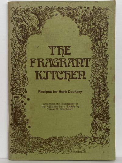 THE FRAGRANT KITCHEN: Recipes for herb cookery