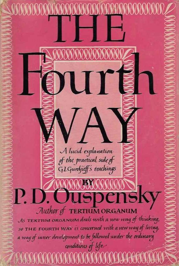 THE FOURTH WAY: The Teachings of G.I. Gurdjieff