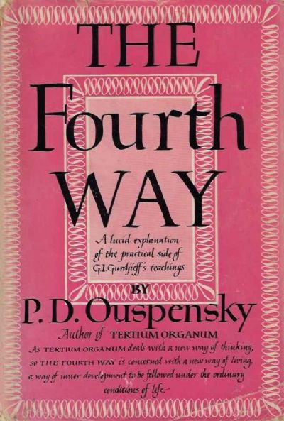 THE FOURTH WAY: The Teachings of G.I. Gurdjieff 