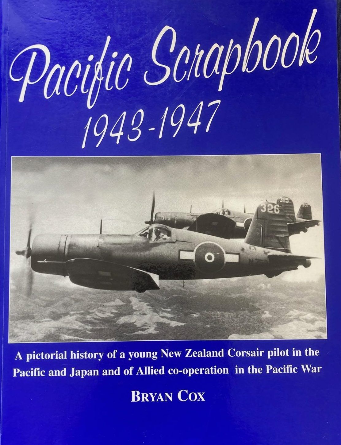 PACIFIC SCRAPBOOK 1943 - 1947: History of a young Corsair pilot