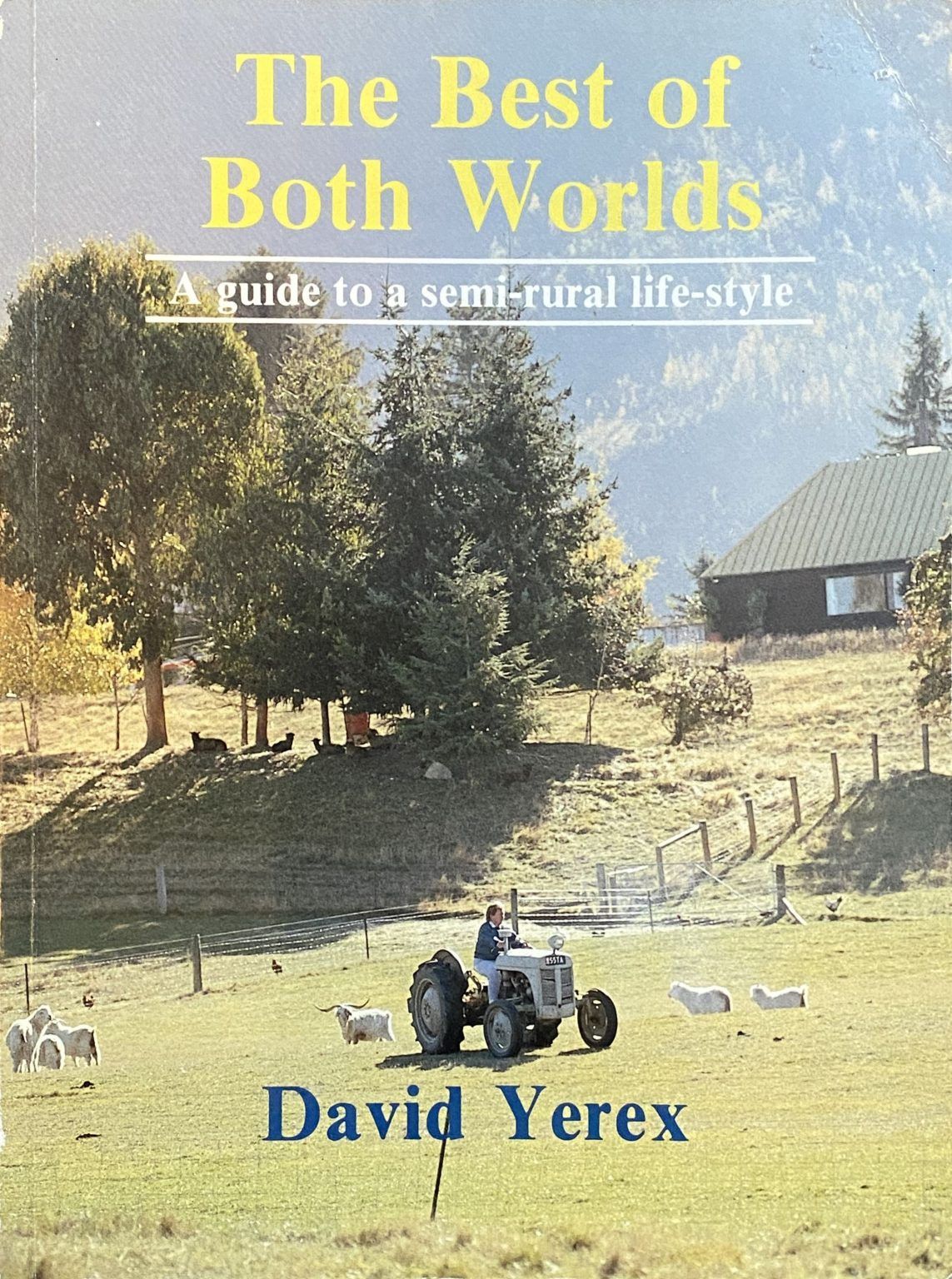 THE BEST OF BOTH WORLDS: A Guide to a semi-rural life-style