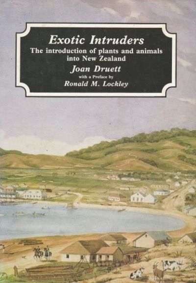 EXOTIC INTRUDERS: The Introduction of Plants and Animals into New Zealand 