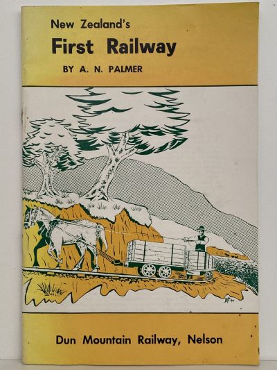 NEW ZEALAND'S FIRST RAILWAY: Dun Mountain Railway, Nelson