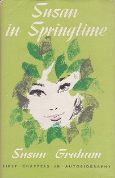 SUSAN IN SPRINGTIME: First Chapters in Autobiography