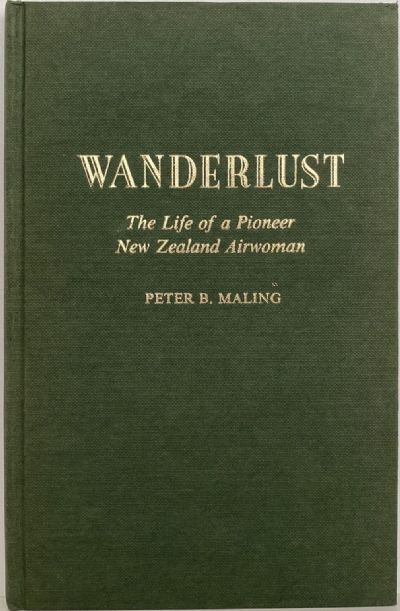 WANDERLUST: The Life of Aline Barton Pioneer New Zealand Airwoman 