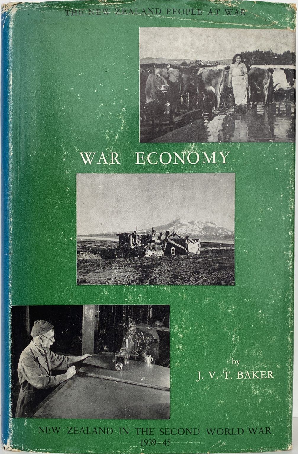 WAR ECONOMY: New Zealand in the Second World War 1939 - 1945