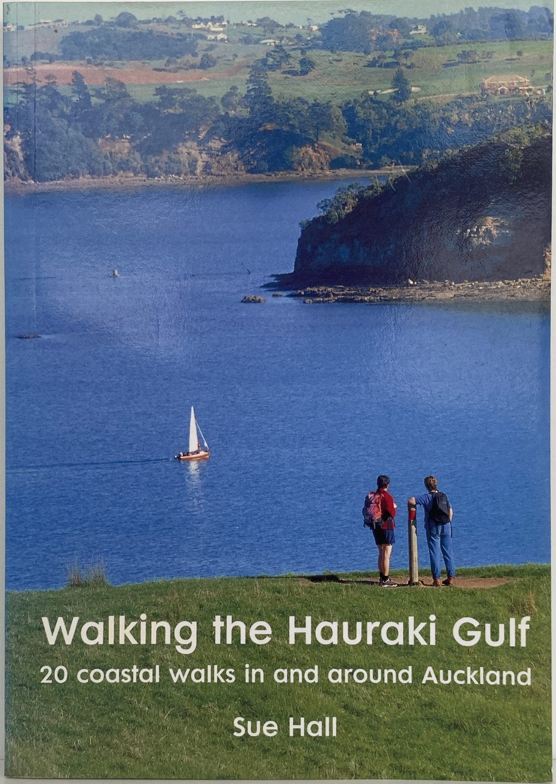 WALKING THE HAURAKI GULF: 20 Coastal Walks in and around Auckland