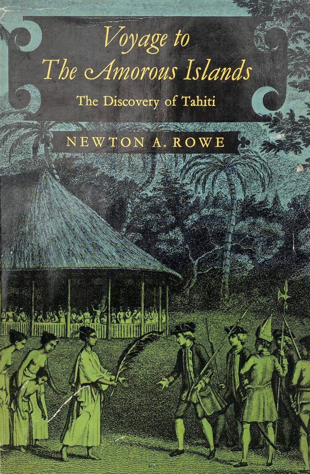 VOYAGE TO THE AMOROUS ISLANDS: The Discovery of Tahiti