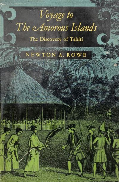 VOYAGE TO THE AMOROUS ISLANDS: The Discovery of Tahiti 