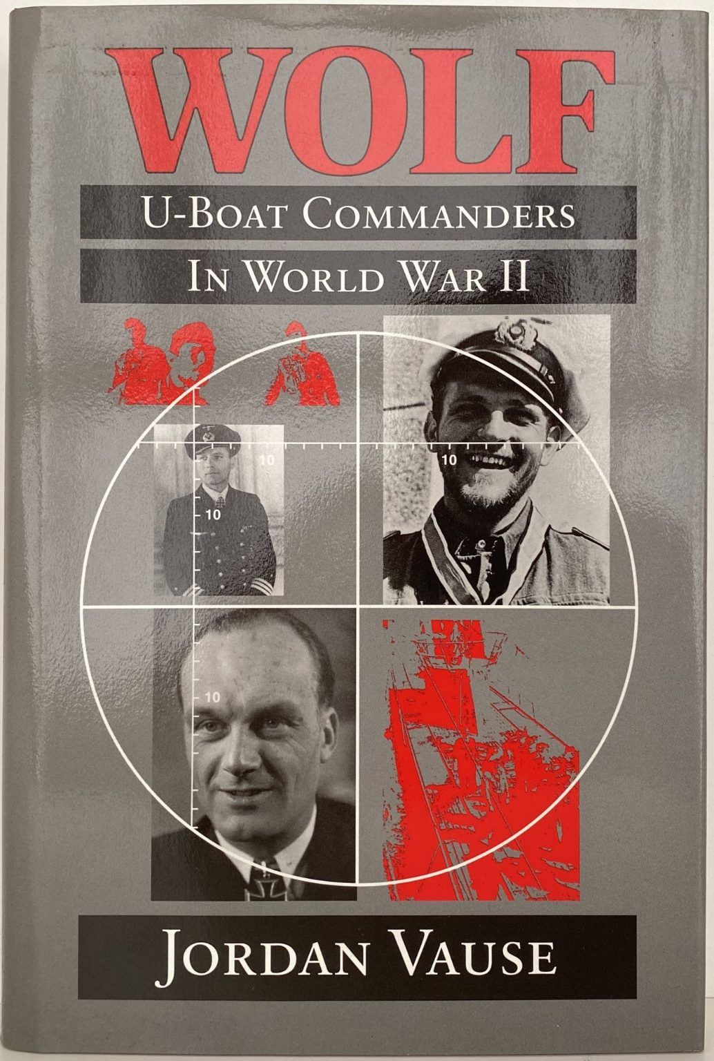 WOLF: U-Boat Commanders in World War II