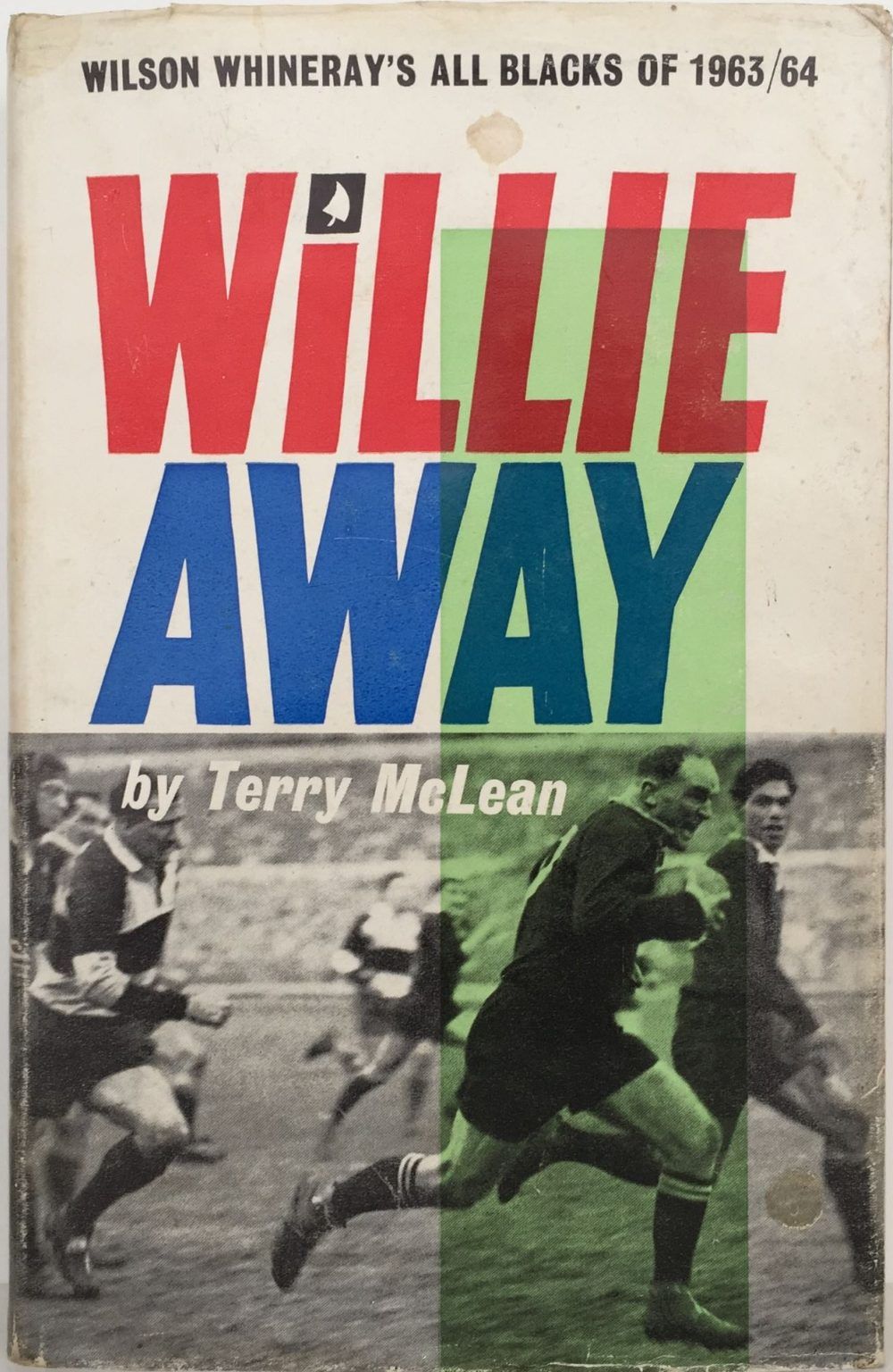 WILLIE AWAY: Wilson Whineray's All Blacks of 1963/1964
