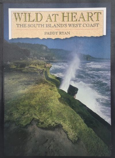 WILD AT HEART: The South Island's West Coast 