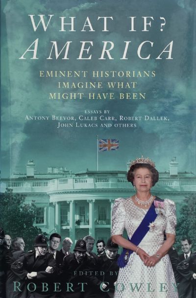 WHAT IF? Eminent Historians Imagine What Might Have Been 