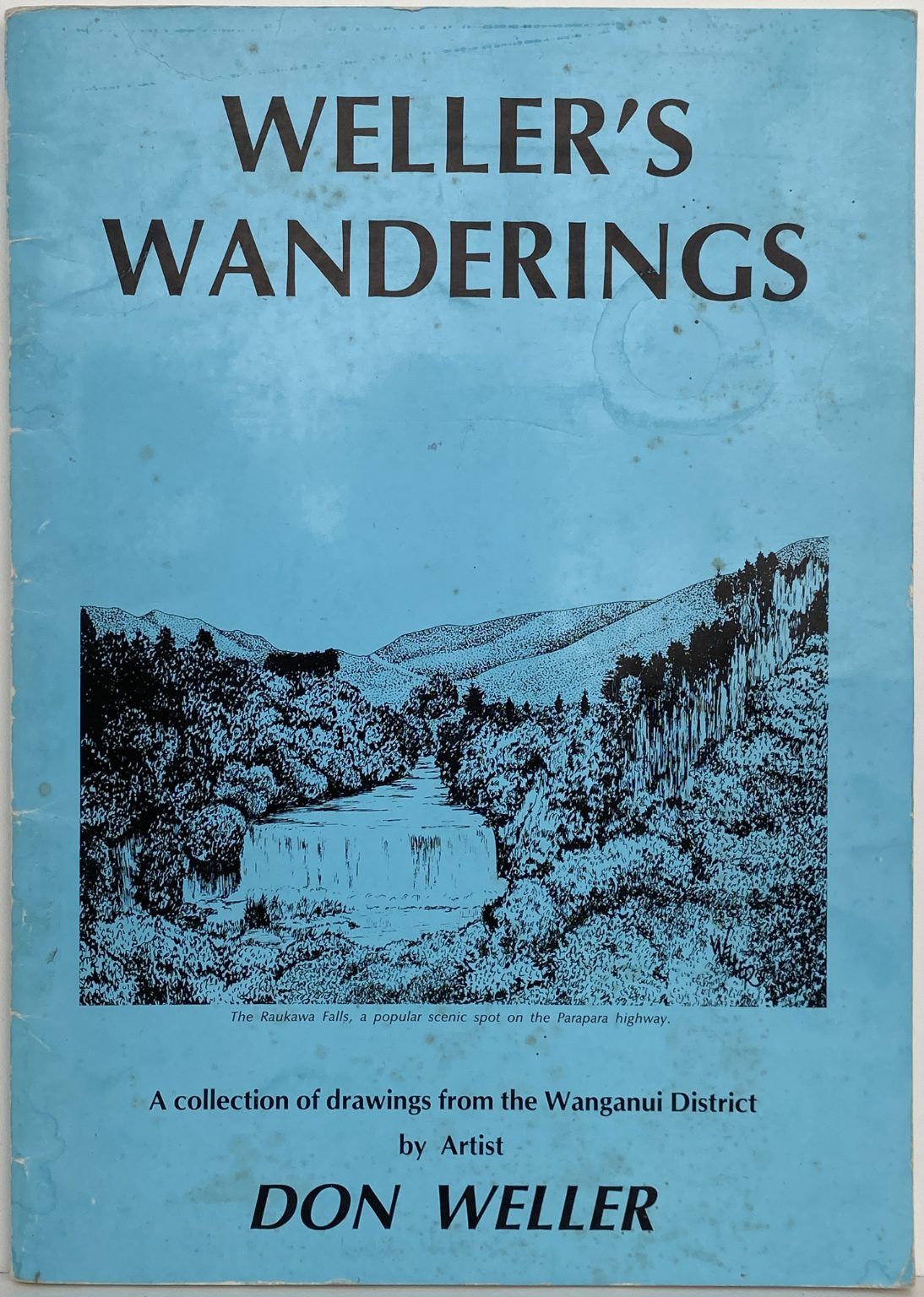 WELLER'S WANDERINGS: A collection of drawings from the Wanganui District